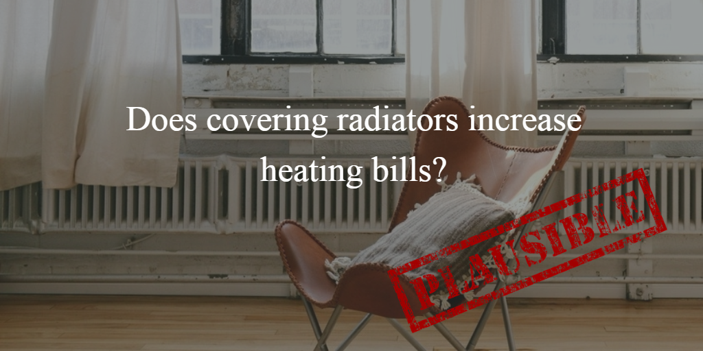 Mythbusting: does covering your radiators increase your bills?